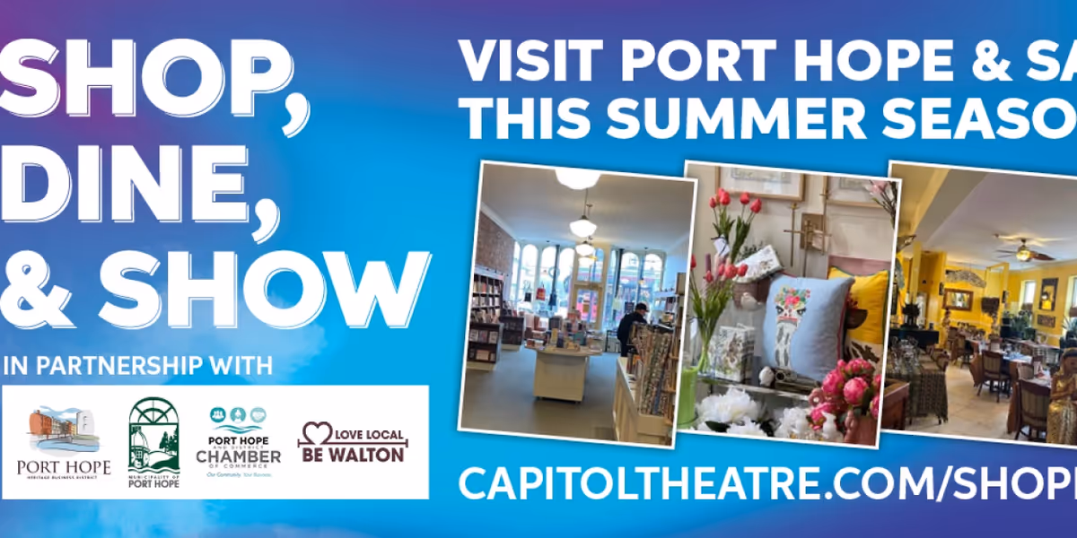 The Capitol Theatre Port Hope Launches New Shop, Dine, & Show Package