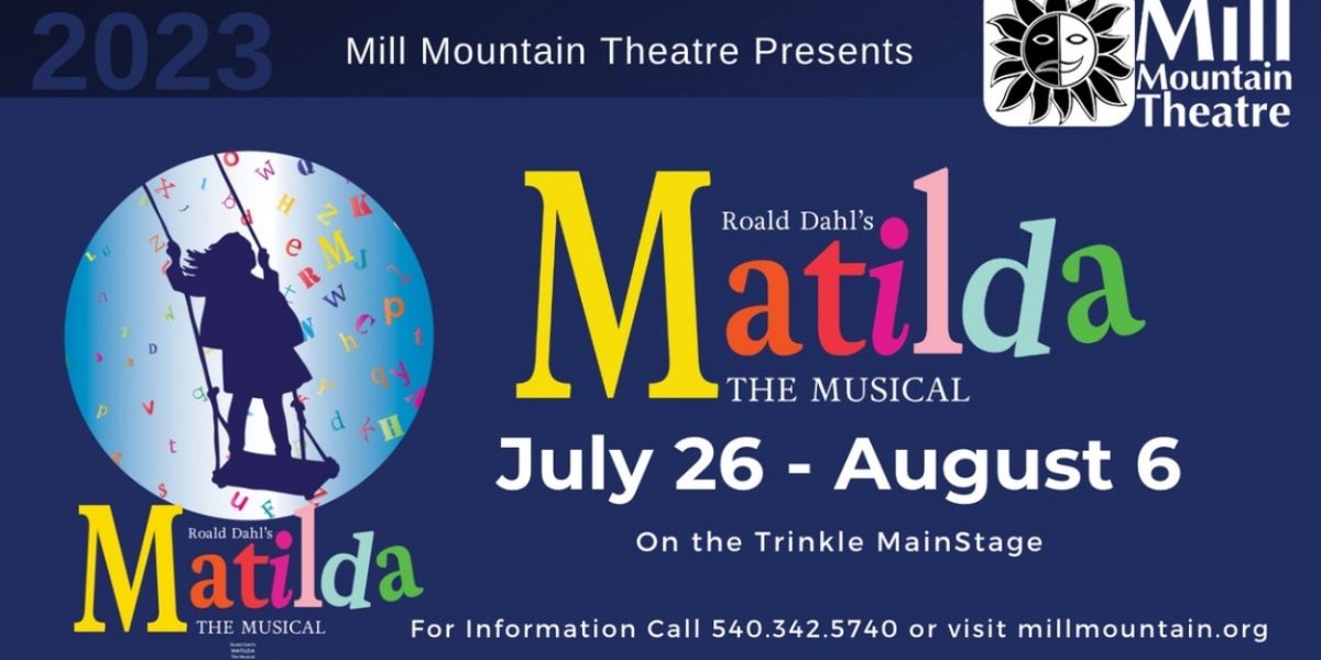Roanoke's Rising Stars Take the Stage in MATILDA THE MUSICAL at Mill Mountain Theatre