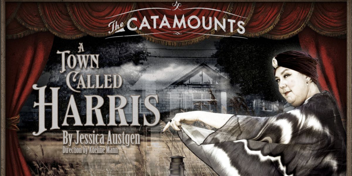 The Catamounts Presents A TOWN CALLED HARRIS Through November
