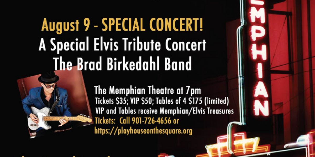 The Circuit Playhouse to Present A SPECIAL ELVIS TRIBUTE CONCERT BY THE BRAD BIRKEDAHL BAND