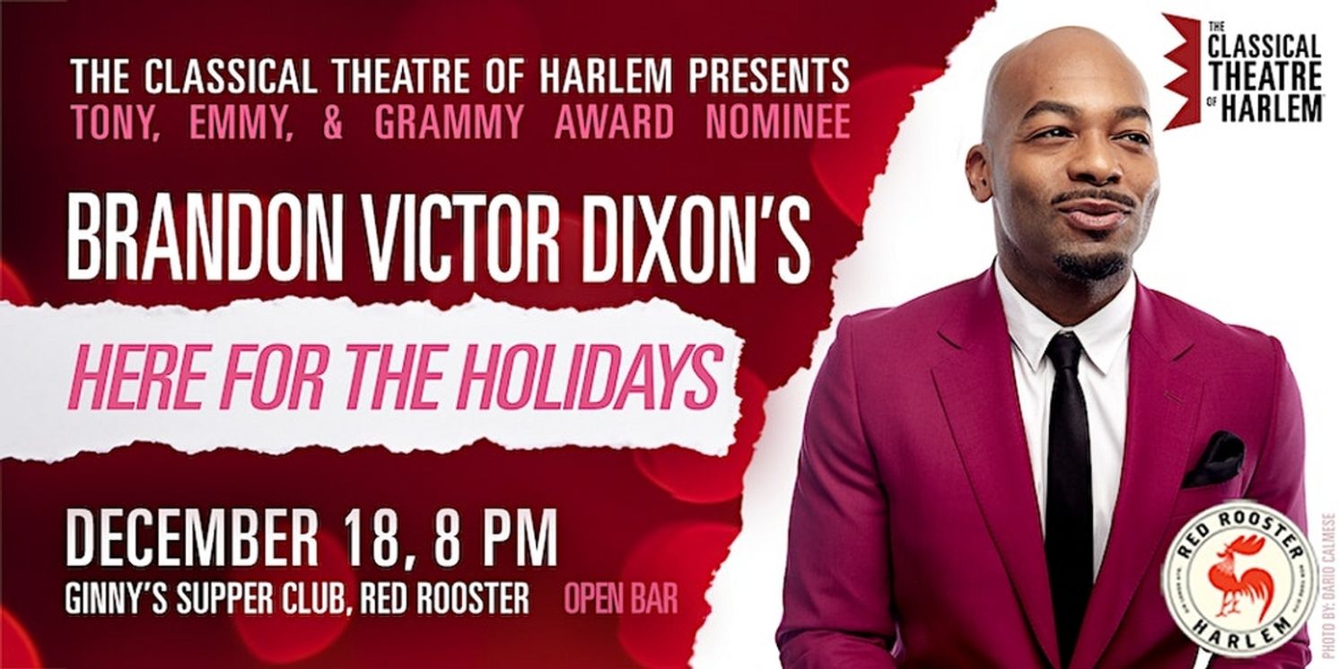 The Classical Theatre of Harlem Presents Brandon Victor Dixon's HERE FOR THE HOLIDAYS Concert At Ginny's Supper Club At Red Rooster  Image