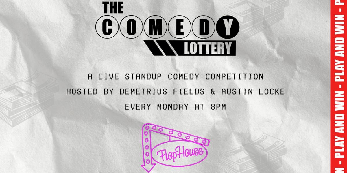 The Comedy Lottery to Take Place Every Monday At Flop House Comedy Club