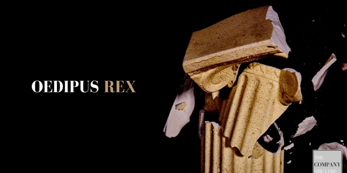 The Company Theatre Presents OEDIPUS REX, February 15-25