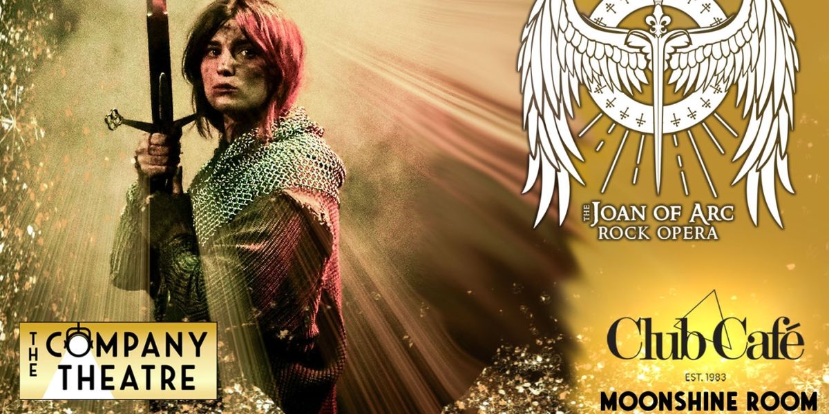 BORN TO DO THIS – The Joan of Arc Rock Opera to be Presented at Club Café