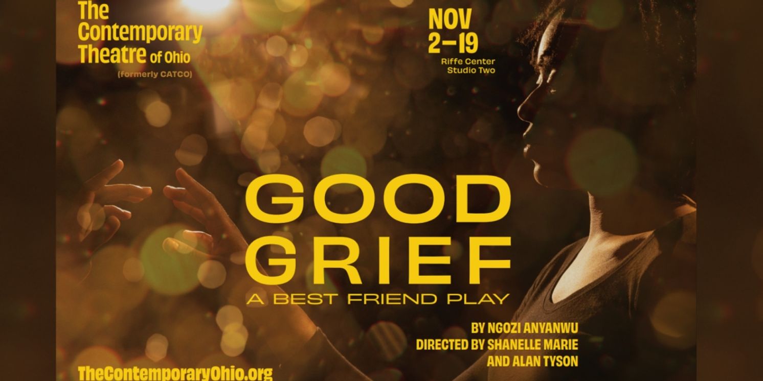 The Contemporary Theatre Of Ohio to Present GOOD GRIEF in November  Image