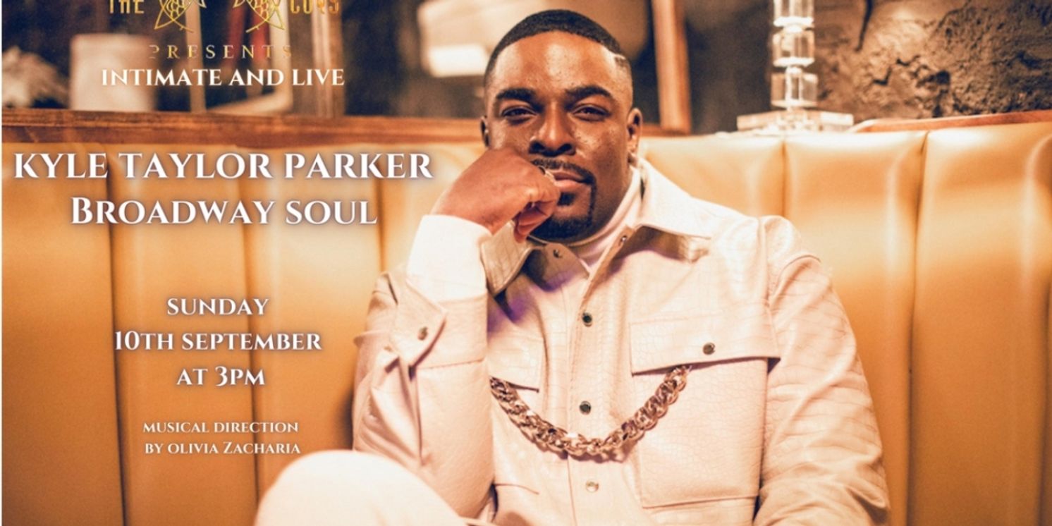 The Crazy Coqs Presents Intimate & Live: Kyle Taylor Parker, BROADWAY SOUL  Image