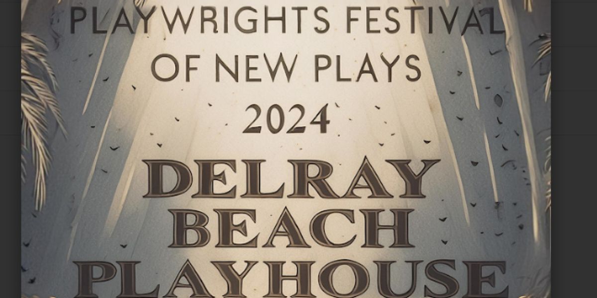 The Delray Beach Playhouse Hosts 5th Annual Playhouse Playwrigits Project