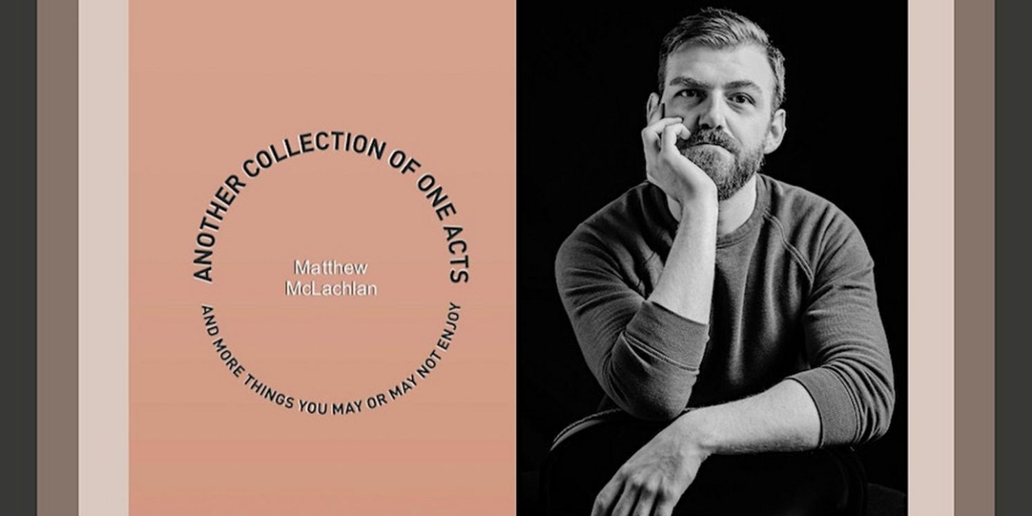 The Drama Book Shop to Present A Conversation With Playwright Matthew McLachlan  Image