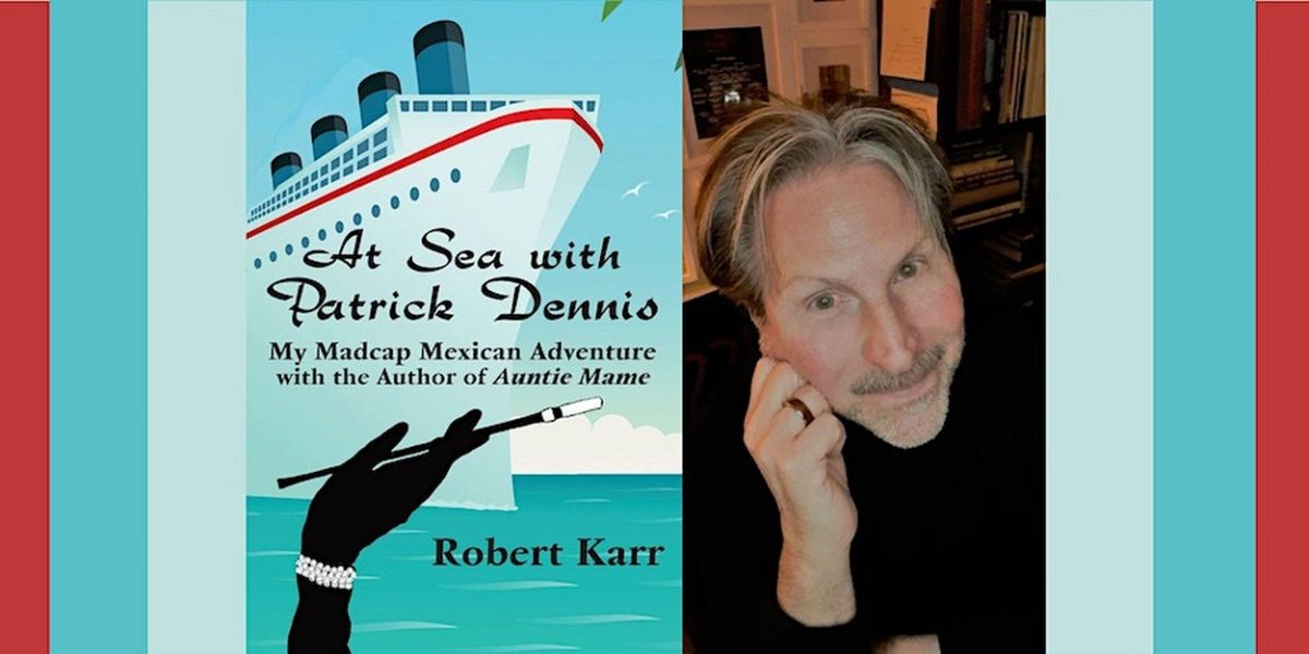 The Drama Book Shop to Present AT SEA WITH PATRICK DENNIS: MY MADCAP MEXICAN ADVENTURE WITH THE AUTHOR OF AUNTIE MAME