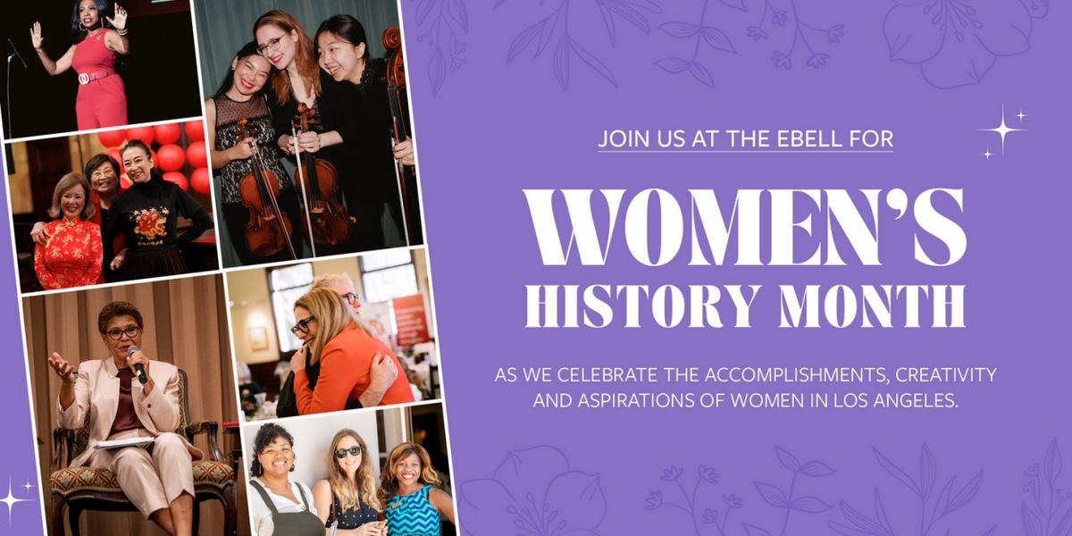 The Ebell of Los Angeles to Commemorates Women's History Month With Event Series