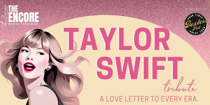 The Encore Musical Theatre Company To Present TAYLOR SWIFT TRIBUTE CONCERT Photos