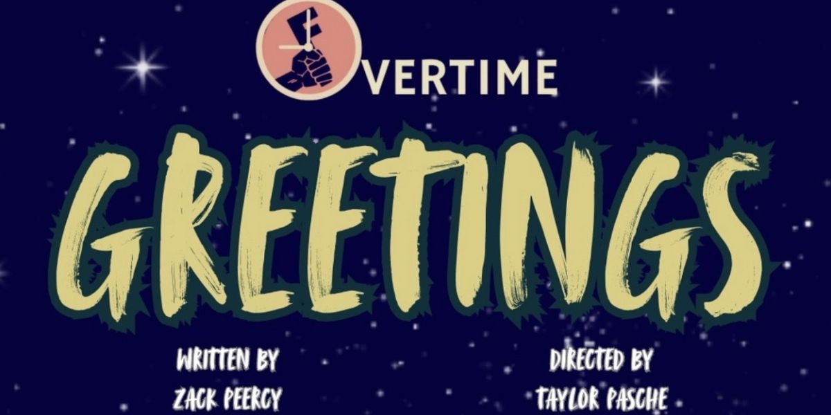 The Factory Theater's Overtime Series Returns With GREETINGS