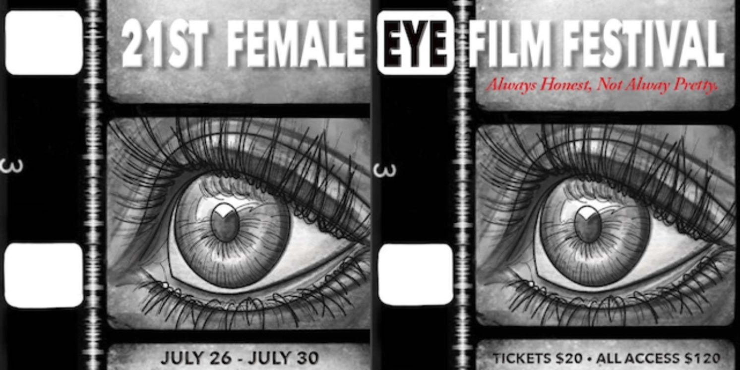 The Female Eye Film Festival to Celebrate 21 Years This Month  Image