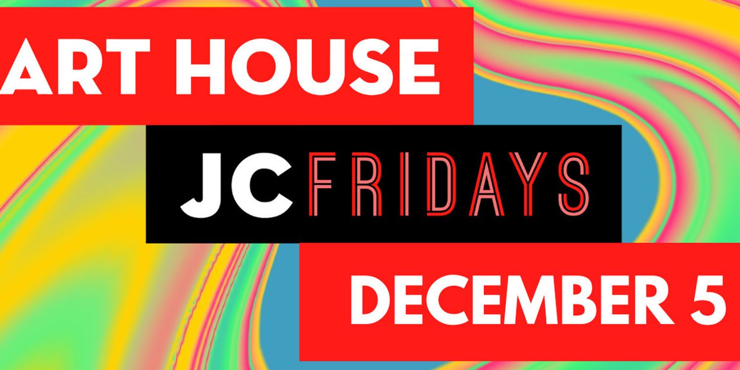 JC FRIDAYS Will Close Out 2025 With Citywide Free Arts Events In December  Image