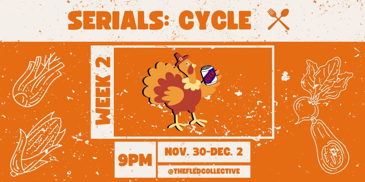 The Fled Collective to Present SERIALS, Cycle X, Week 2 - The Tenth Installment Of The Late Night Short Play Competition