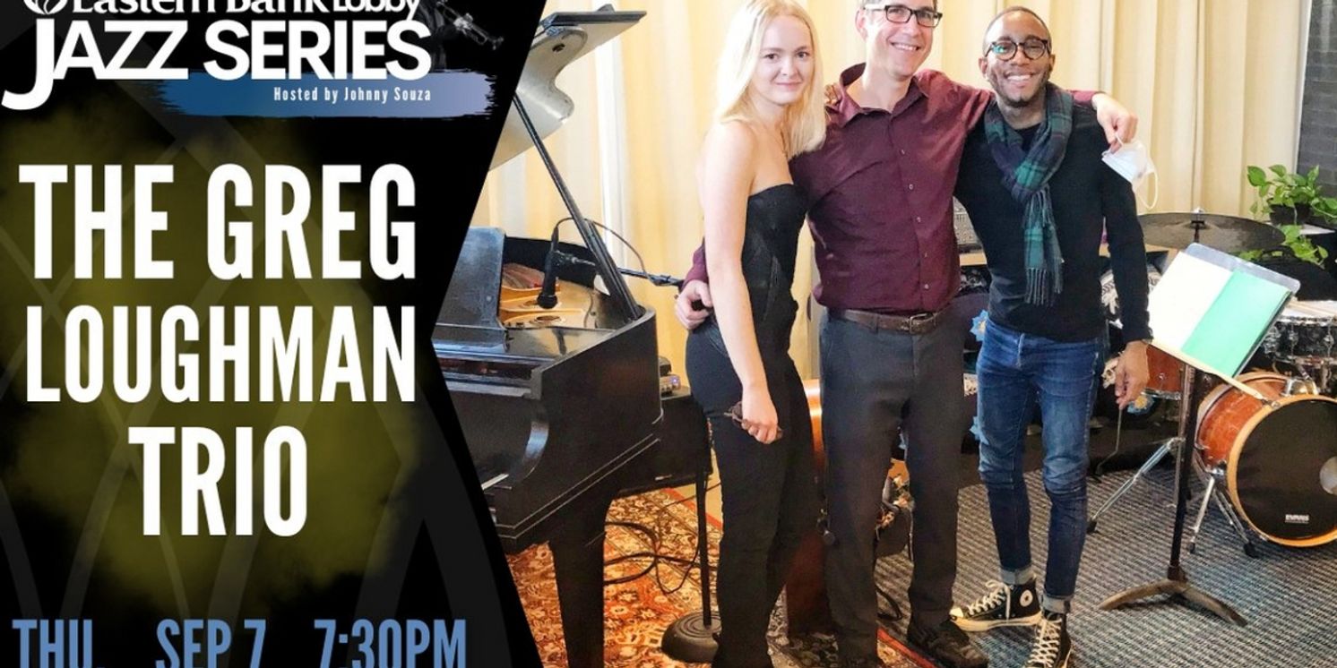 The Greg Loughman Trio Comes to The Spire Center for Performing Arts in September  Image