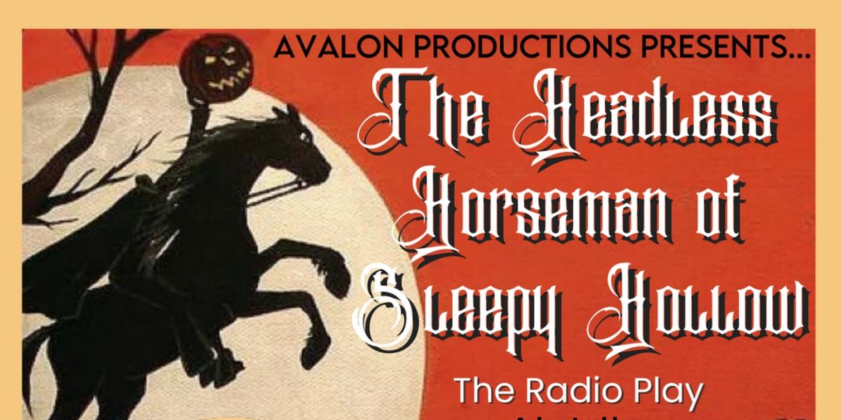THE HEADLESS HORSEMAN OF SLEEPY HOLLOW to be Presented at The Avalon Theatre This Month