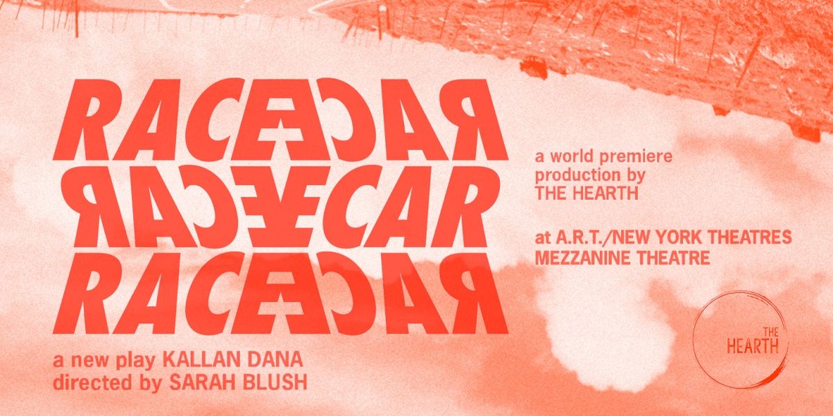 The Hearth to Present RACECAR RACECAR RACECAR at A.R.T./New York Theatres