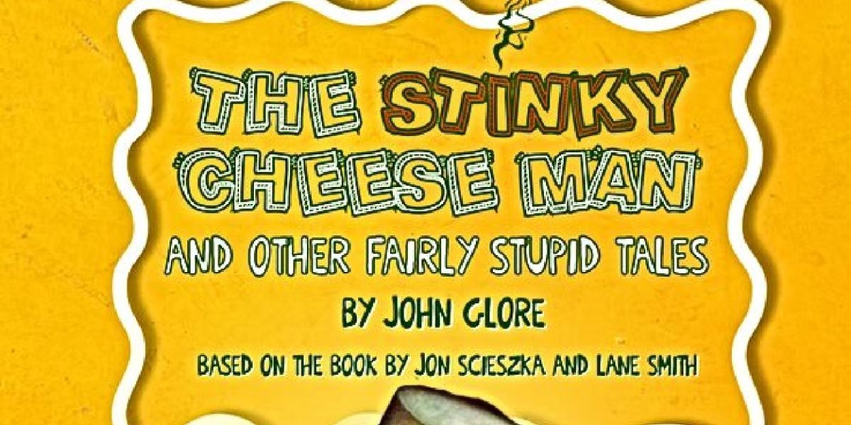 The Heights Players To Present THE STINKY CHEESE MAN AND OTHER FAIRLY STUPID TALES