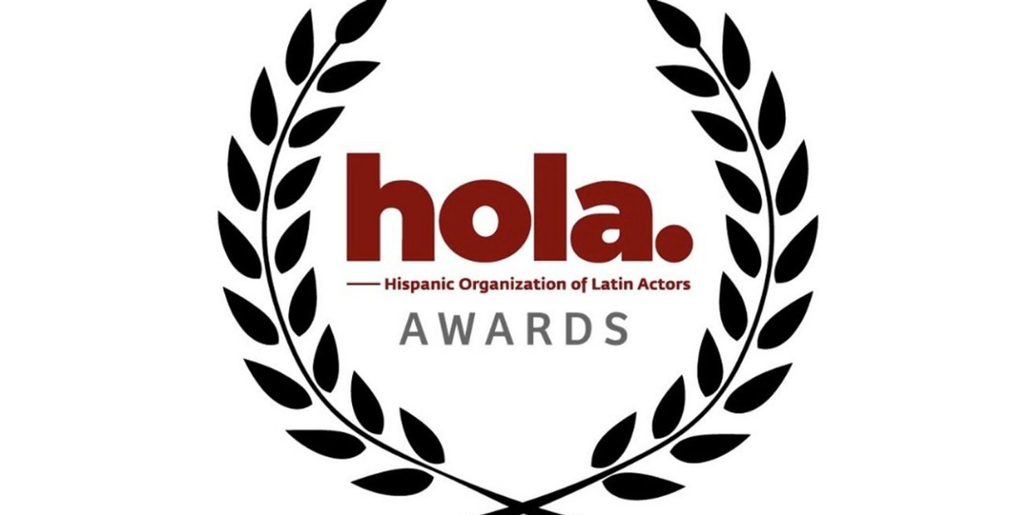 The Hispanic Organization of Latino Actors Reveals HOLA Awards Nominees  Image