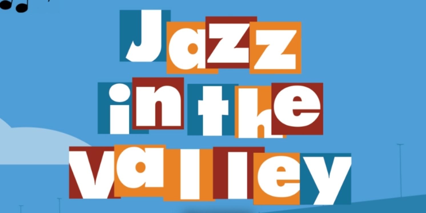 The Hudson Valley's Premier Jazz Festival JAZZ IN THE VALLEY Expands Into A Full Weekend Of Live Music For 23rd Festival Season  Image