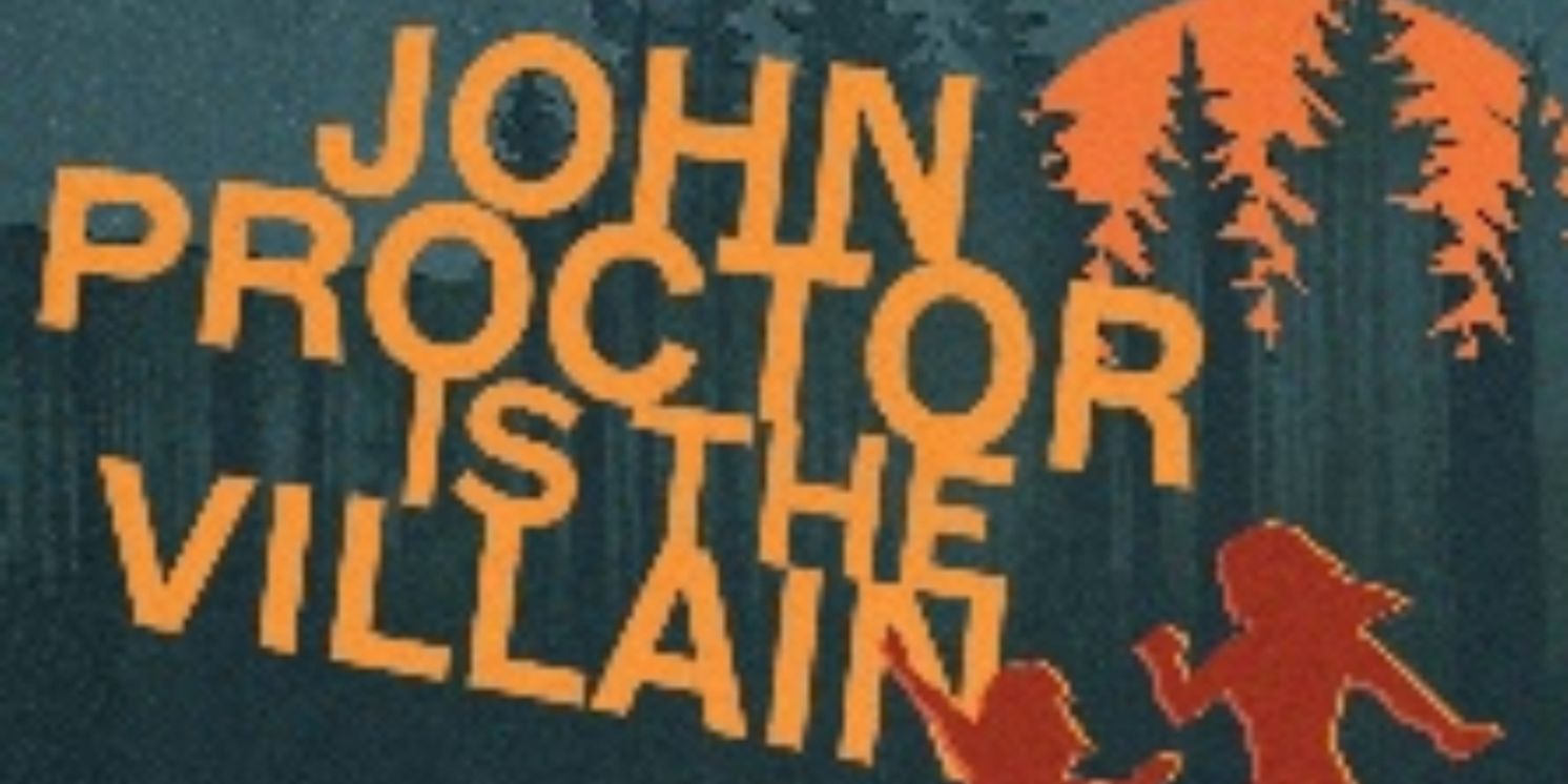 The Huntington Announces Cast And Creative Team Of JOHN PROCTOR IS THE VILLAIN  Image