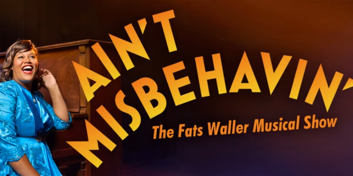 Broadway Rose Theatre to Present AIN'T MISBEHAVIN' The Fats Waller Musical Show