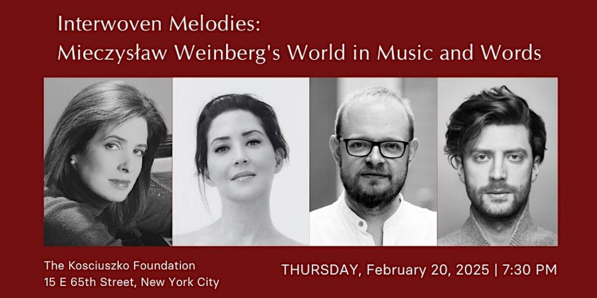 The Kosciuszko Foundation And New York City Opera Present Interwoven Melodies: Mieczysław Weinberg's World In Music And Words
