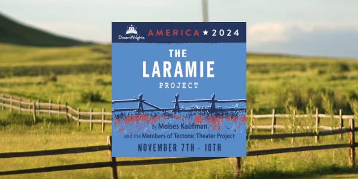 THE LARAMIE PROJECT is Coming to DreamWrights in November