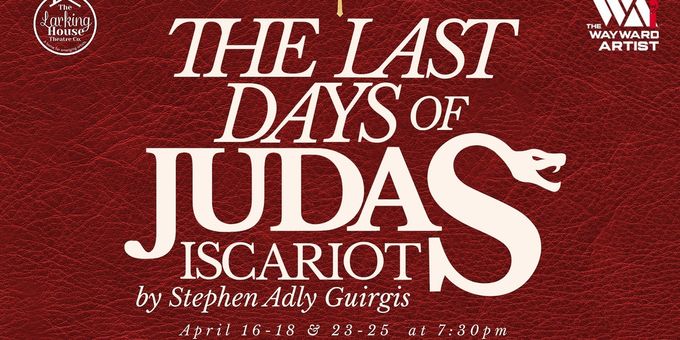 The Larking House and The Wayward Artist Will Present THE TRIAL OF JUDAS Photos