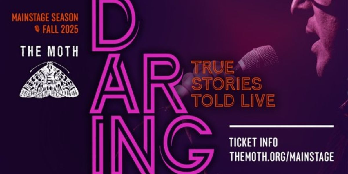 The Moth Launches Fall 2025 Mainstage Season, Dedicated to Stories of Daring