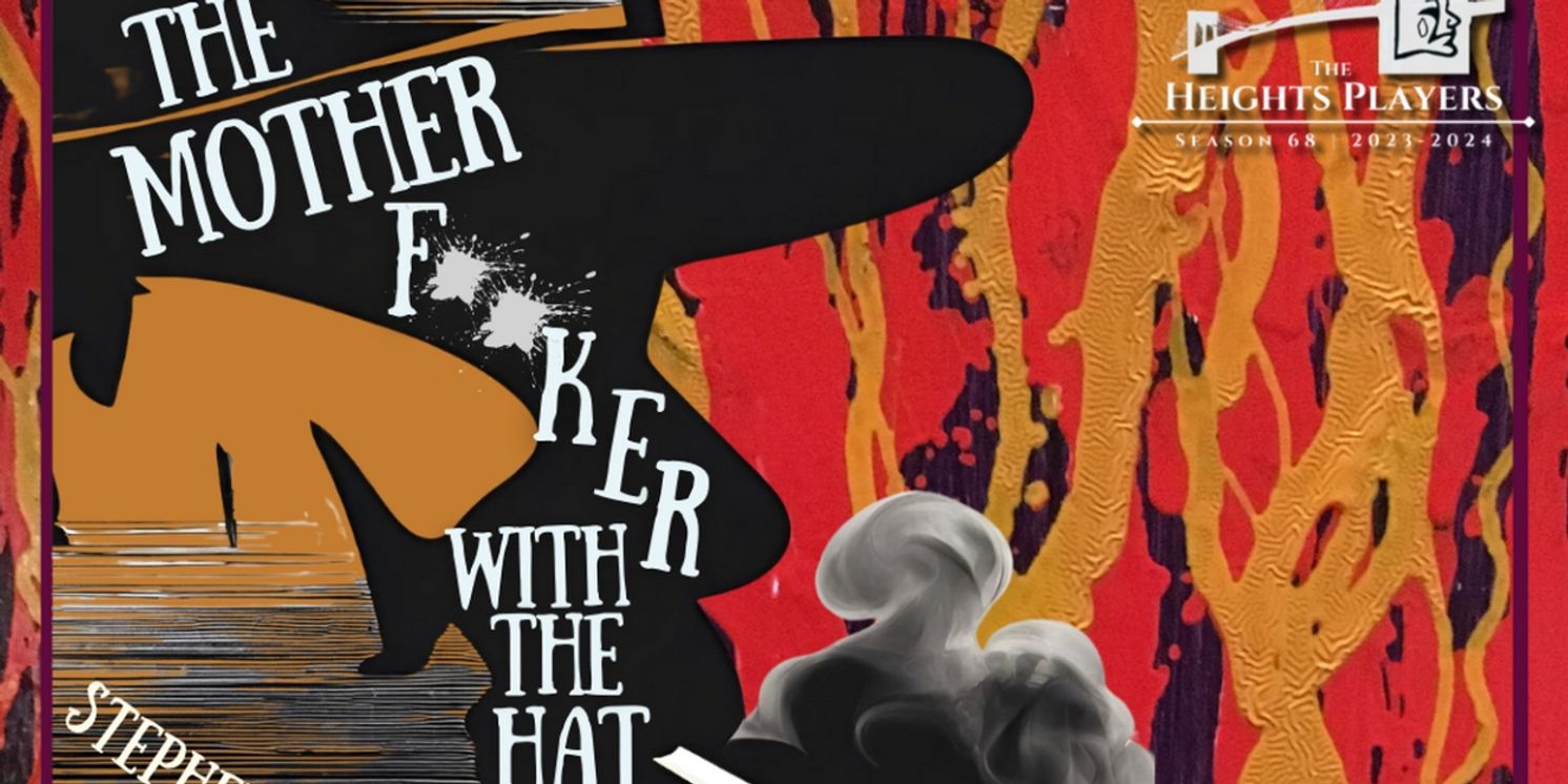 THE MOTHERF**CKER WITH THE HAT Opens At The Heights This Friday!  Image