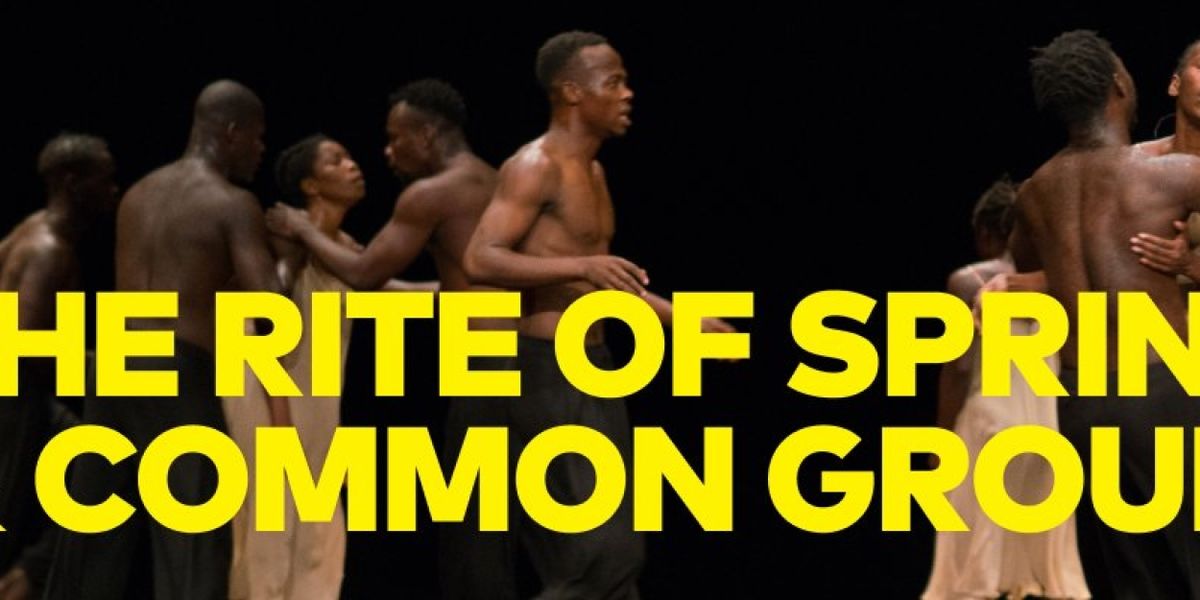 The Music Center Adds 4th Performance Date To THE RITE OF SPRING And COMMON GROUND[S]