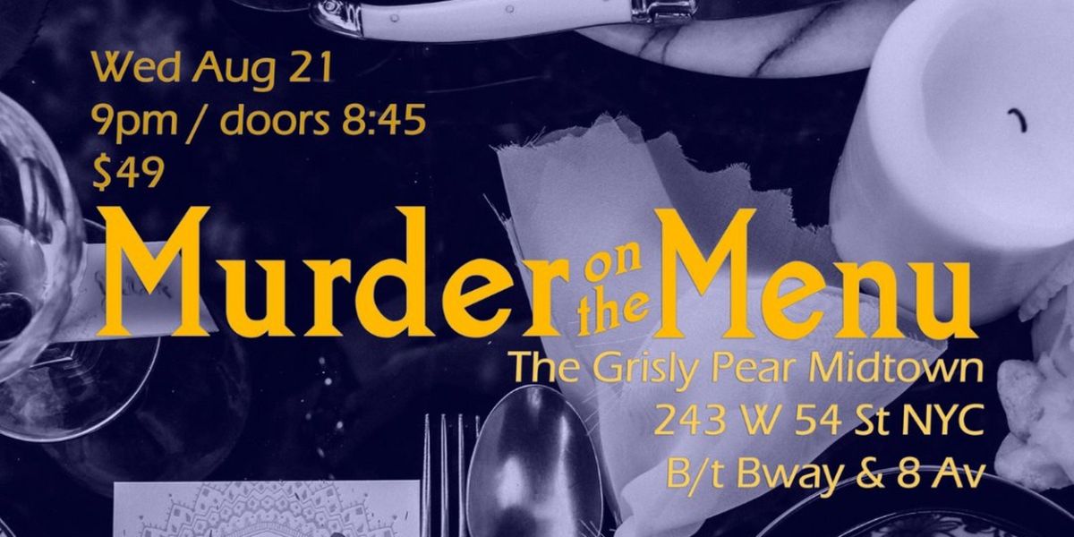 The Mystery Players to Present MURDER ON THE MENU At Grisly Pear Midtown
