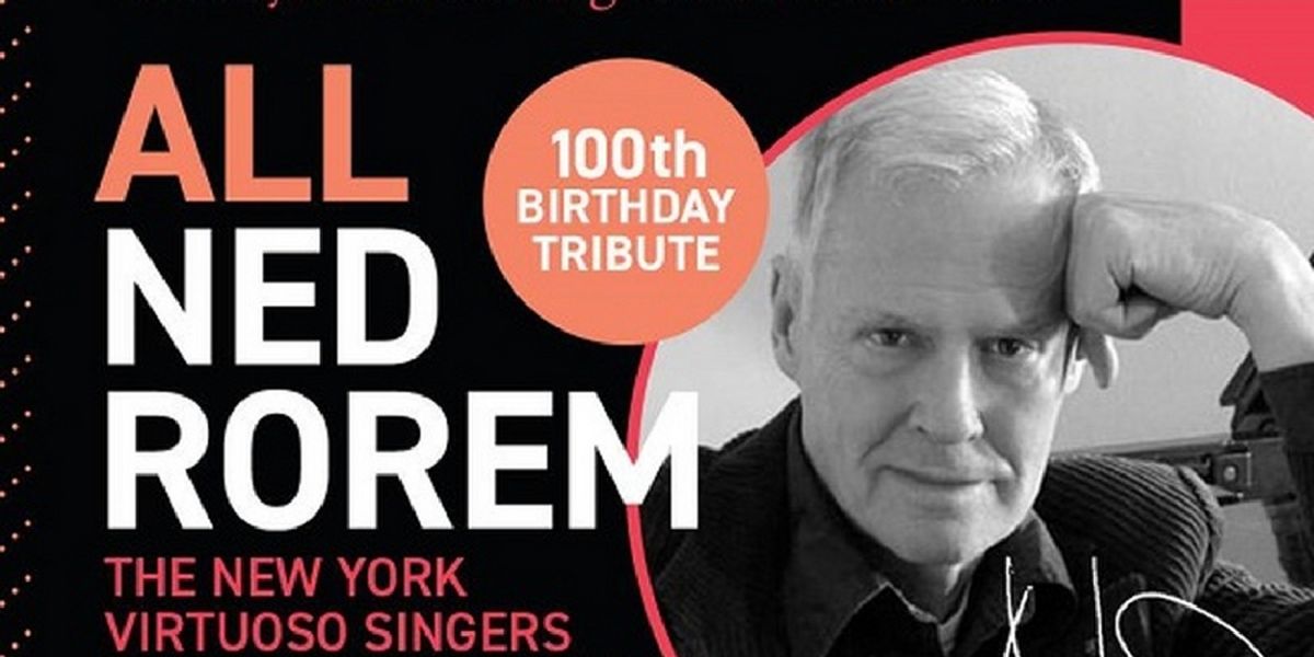 The New York Virtuoso Singers Perform ALL NED ROREM – A 100th Birthday Tribute