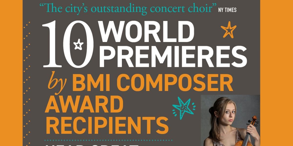 The New York Virtuoso Singers to Present 10 World Premieres by BMI Young Composer Award Recipients