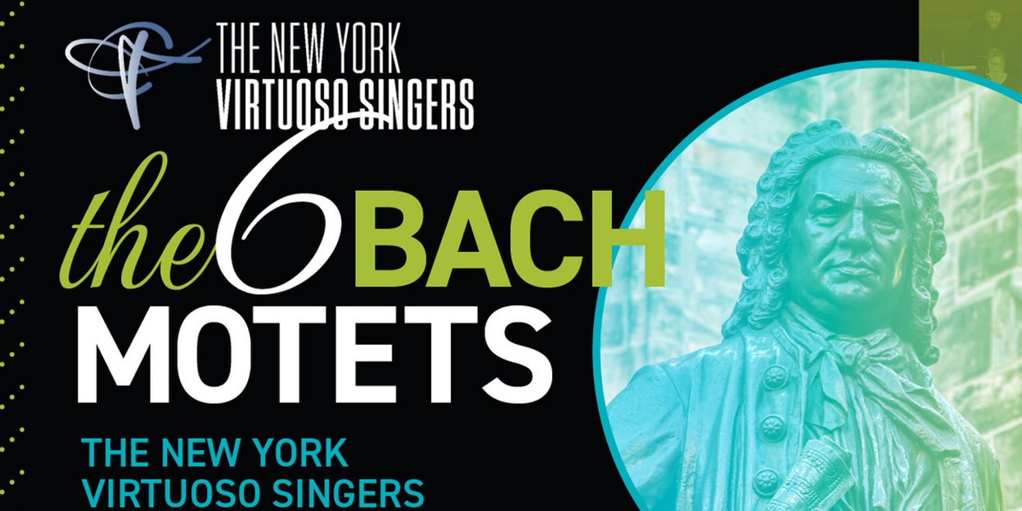 The New York Virtuoso Singers To Perform The Six Bach Motets This November  Image