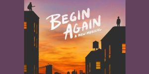 BEGIN AGAIN Extends for Additional Week at The Old Globe