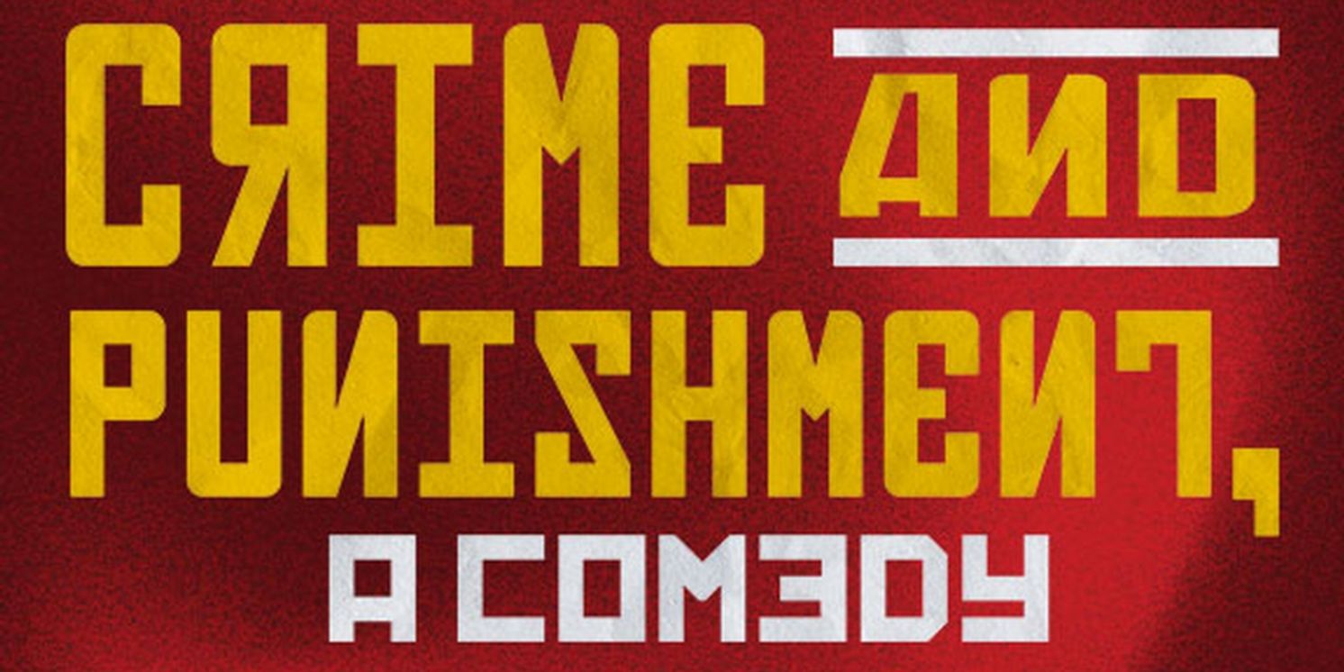 The Old Globe Announces The Full Cast And Creative Team For The World Premiere Of CRIME AND PUNISHMENT, A Comedy  Image