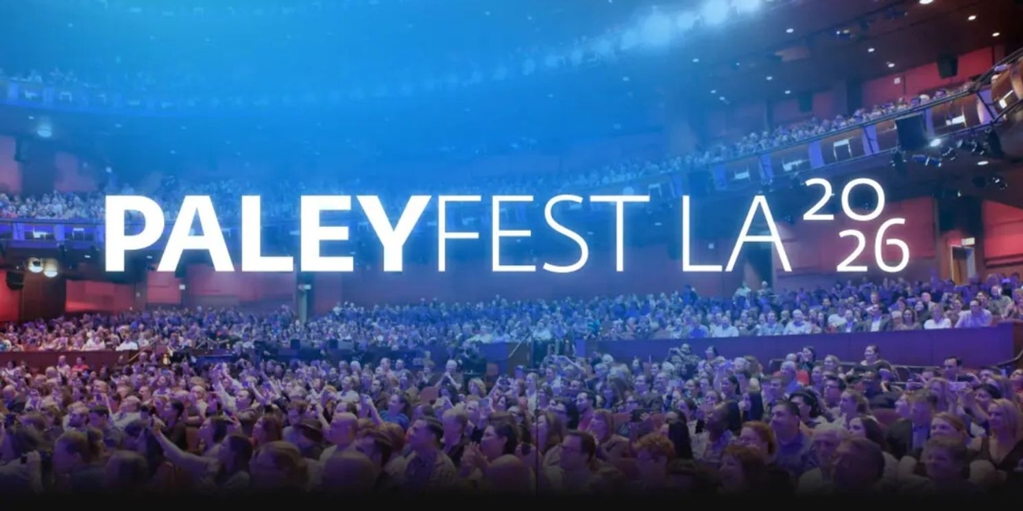 The Paley Center for Media Reveals Schedule and Lineup for PaleyFest LA 2026  Image