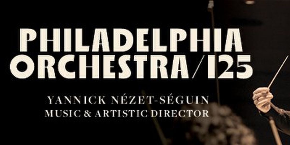 The Philadelphia Orchestra Reveals Summer 2026 Season Across Philadelphia and Beyond