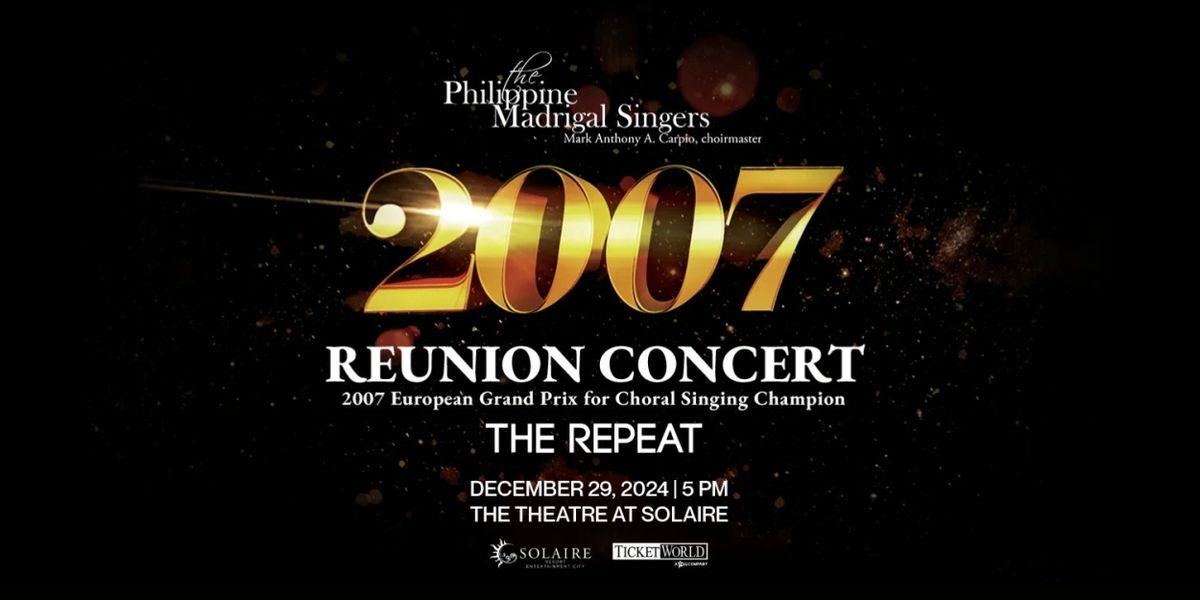 The Philippine Madrigal Singers Perform 2007 Reunion Concert: The Repeat at the Theatre at Solaire