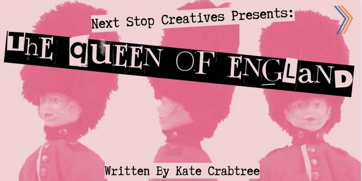THE QUEEN OF ENGLAND A New Comedy Comes To The Vino Theater This April