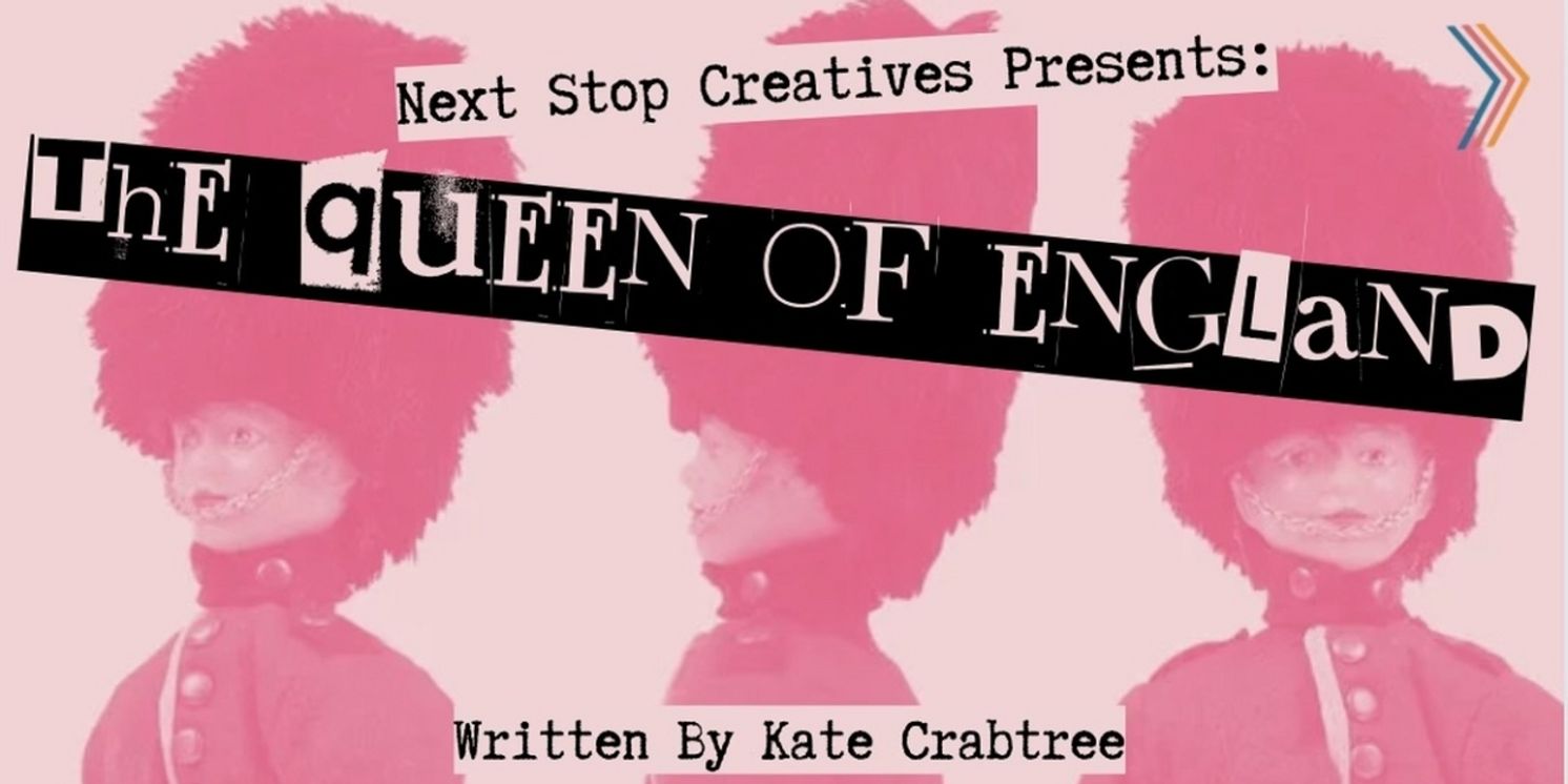 THE QUEEN OF ENGLAND A New Comedy Comes To The Vino Theater This April  Image