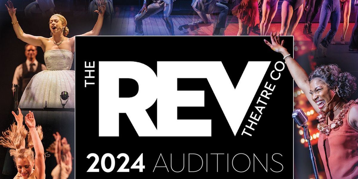 The REV Theatre Company to Hold Local Auditions For 2024 Season