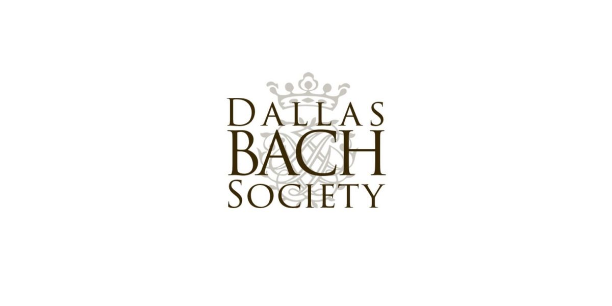 The Dallas Bach Society to Launch Masterworks Concerts Series With an All-Bach Program