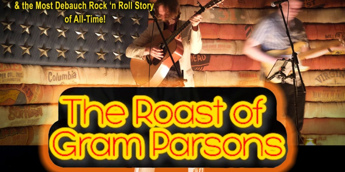 THE ROAST OF GRAM PARSONS is Coming to Pete's Candy Store