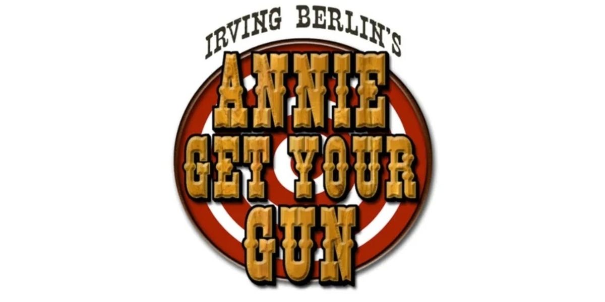 The Royal Theatre to Present Irving Berlin’s ANNIE GET YOUR GUN