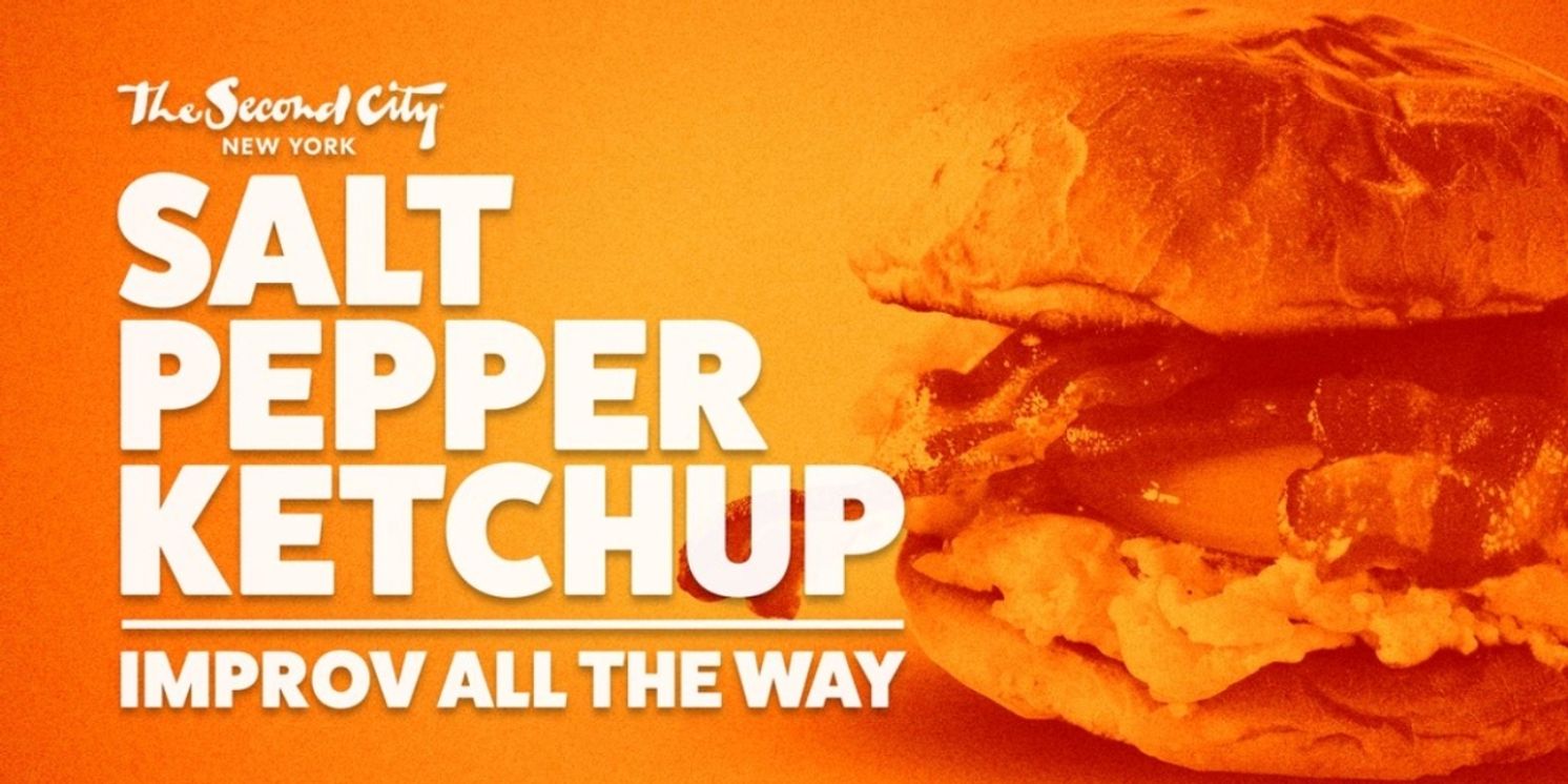The Second City New York to Present SALTPEPPERKETCHUP: IMPROV ALL THE WAY  Image