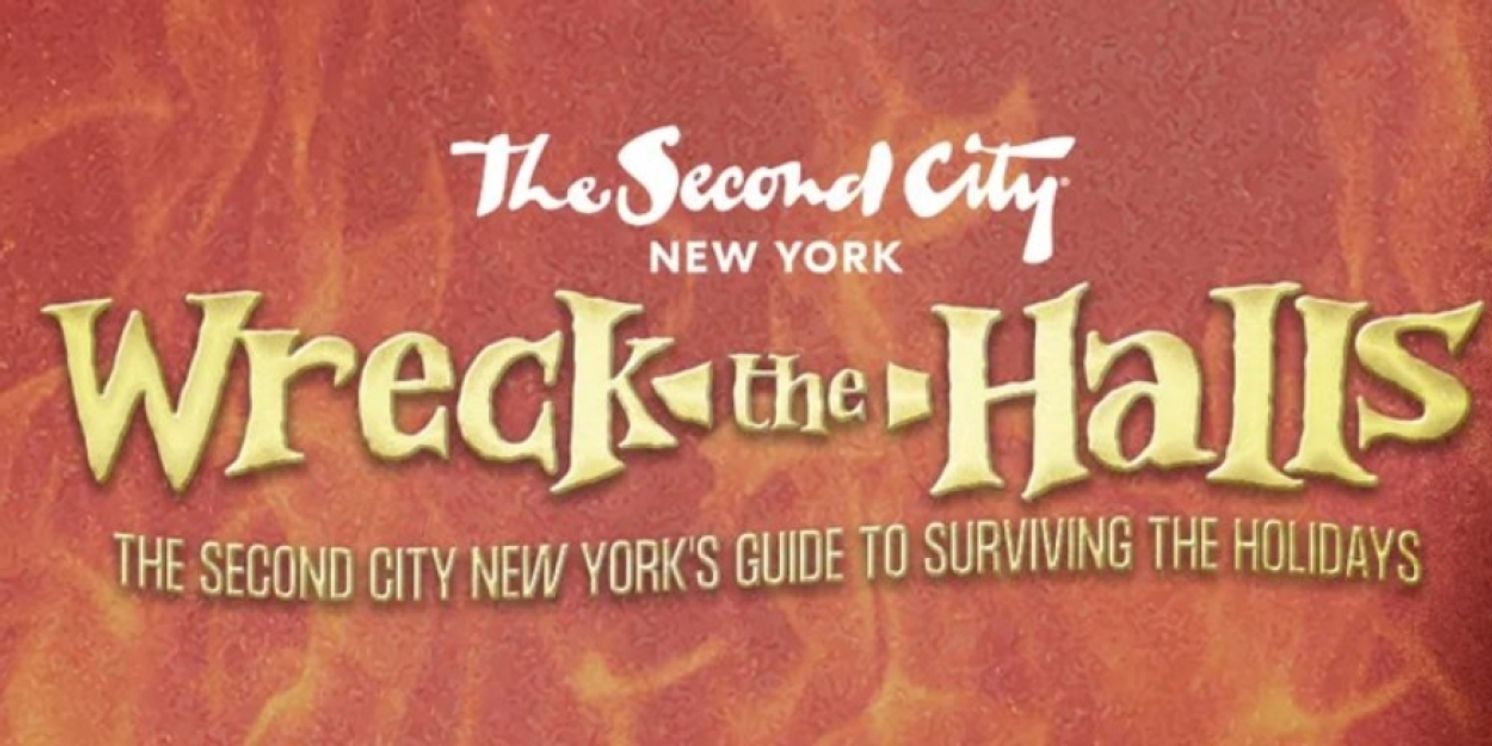 The Second City To Present WRECK THE HALLS: THE SECOND CITY NEW YORK'S GUIDE TO SURVIVING THE HOLIDAYS  Image